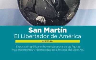 Muestra “San Martín, El Libertador de América”