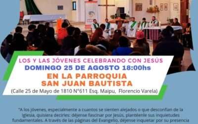 Domingo 25 de agosto: Misa Joven en San Juan Bautista de Varela